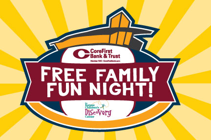 CoreFirst Free Family Fun Night @ Kansas Children's Discovery Center