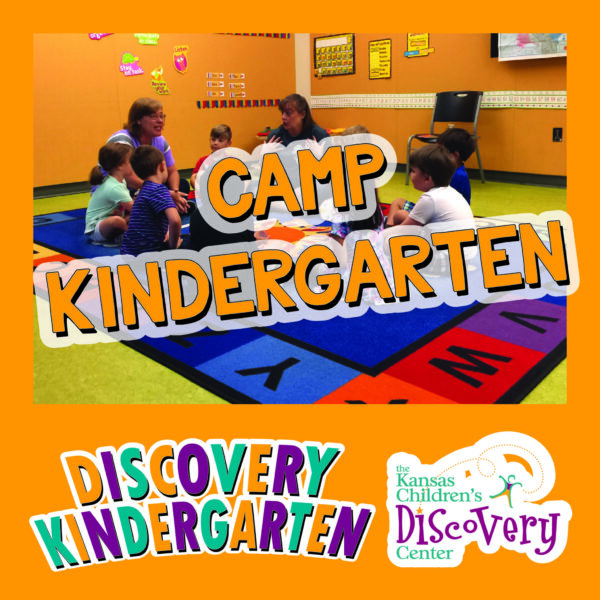 Camp Kindergarten @ Kansas Children's Discovery Center