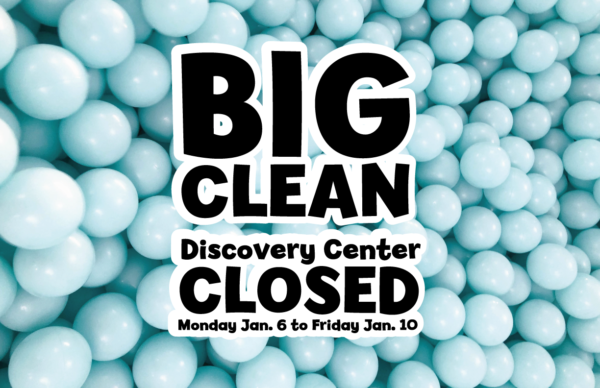 Discovery Center Closed for Big Clean @ Kansas Children's Discovery Center