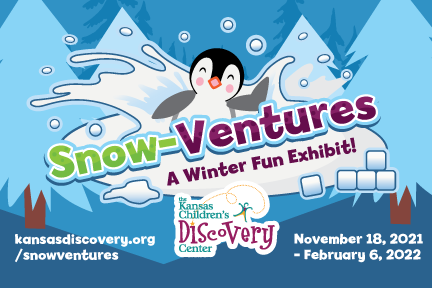 Snow-Ventures Opening Day! @ Kansas Children's Discovery Center