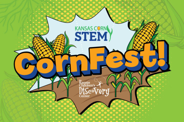 Kansas Corn STEM CornFest! @ Kansas Children's Discovery Center