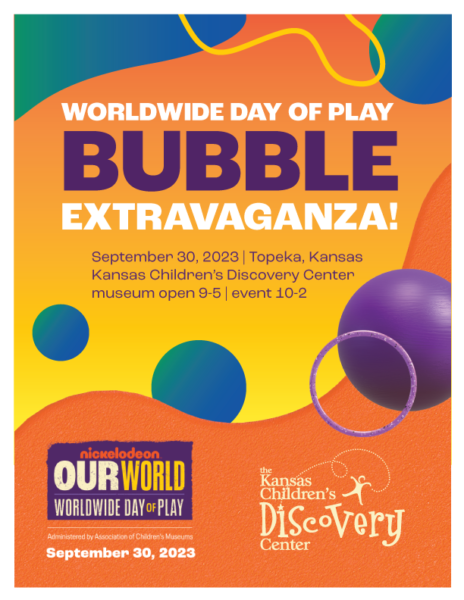 Worldwide Day of Play: Bubble Extravaganza @ Kansas Children's Discovery Center